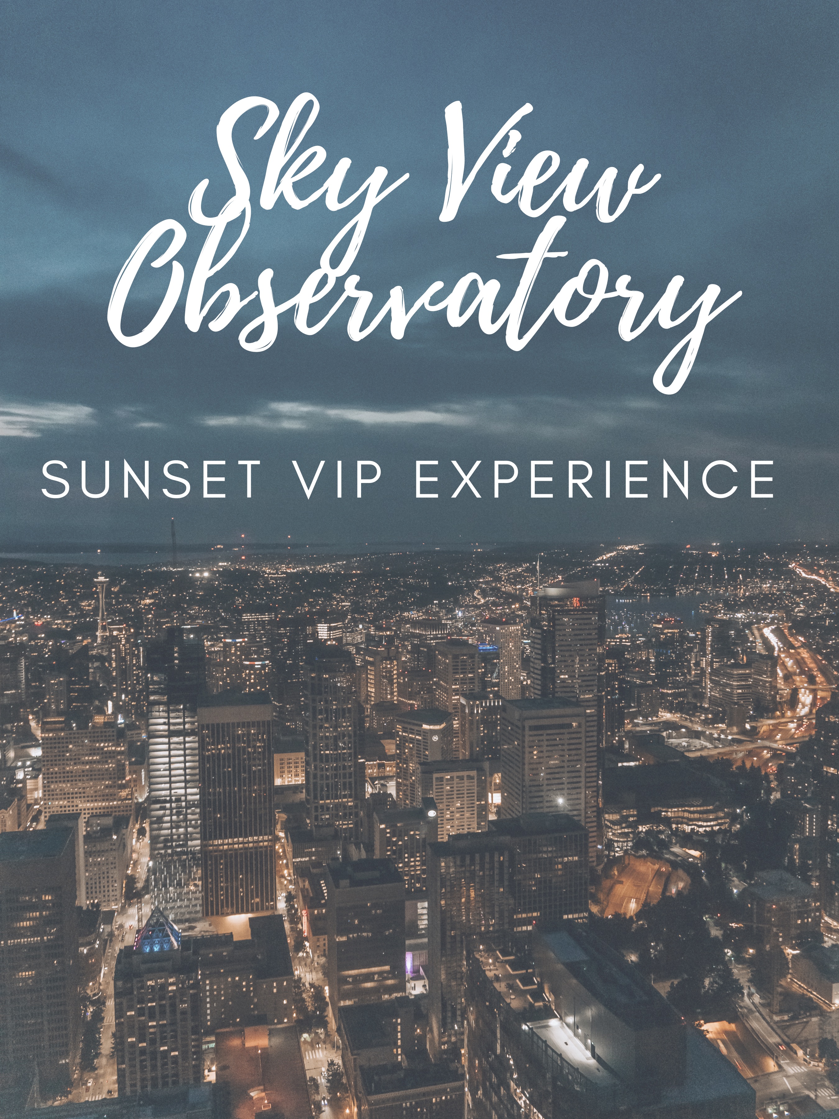 sky view observatory, sunset dinner, sunset views, seattle, city life, night life, city lights, sunset